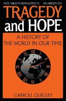 Tragedy and Hope, Hardcover/Carroll Quigley