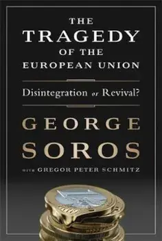 Tragedy of the European Union, Hardcover/George Soros