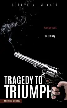 Tragedy to Triumph, Paperback/Cheryl a. Miller