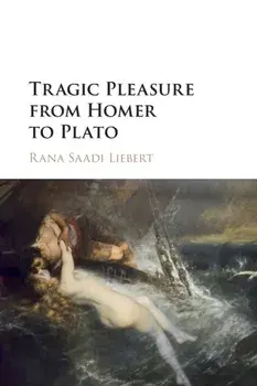 Tragic Pleasure from Homer to Plato, Paperback/***