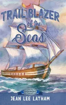 Trail Blazer of the Seas, Hardcover/Jean Lee Latham