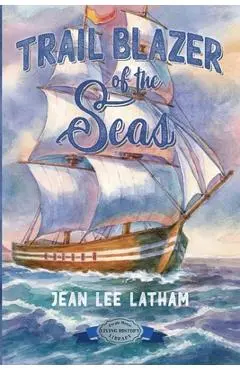 Trail Blazer of the Seas - Jean Lee Latham