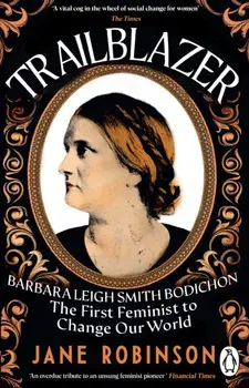 Trailblazer. The First Feminist to Change Our World, Paperback/Jane Robinson