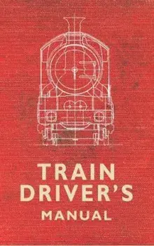 Train Driver's Manual, Paperback/Colin Maggs