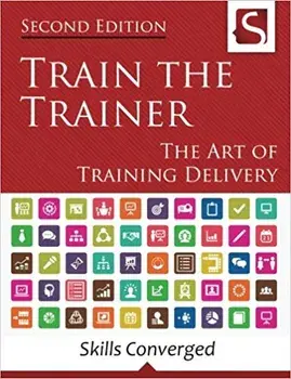 Train the Trainer: The Art of Training Delivery (Second Edition), Paperback/***