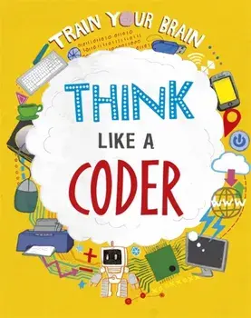 Train Your Brain: Think Like a Coder, Hardback/Alex Woolf