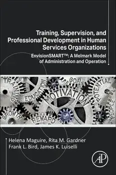 Training, Supervision, and Professional Development in Human Services Organizations. EnvisionSMART (TM): A Melmark Model of Administration and Operation, Paperback/***