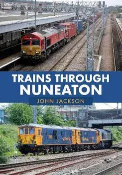 Trains Through Nuneaton, Paperback/John Jackson