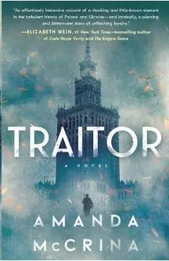 Traitor: A Novel of World War II - Amanda Mccrina