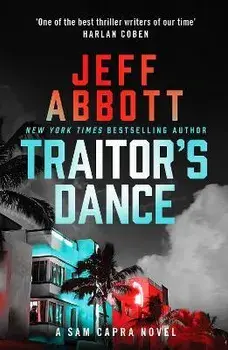 Traitor's Dance. 'One of the best thriller writers of our time' Harlan Coben, Paperback/Jeff Abbott