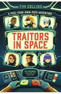 Traitors in Space: A Pick-Your-Own-Path Adventure - Tim Collins