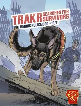 Trakr Searches for Survivors. Heroic Police Dog of 9/11, Paperback/Matthew K. Manning