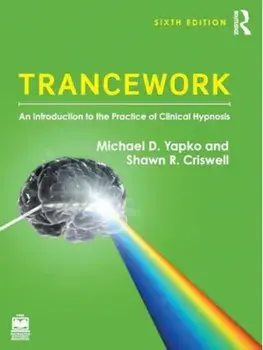 Trancework. An Introduction to the Practice of Clinical Hypnosis, 6 ed, Paperback/***