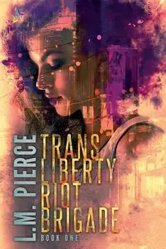 Trans Liberty Riot Brigade, Paperback/L. M. Pierce