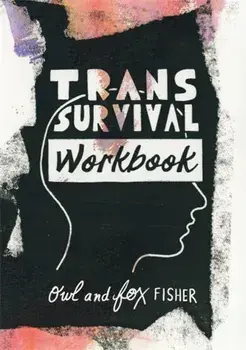 Trans Survival Workbook, Paperback/Owl Fisher