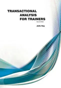 Transactional Analysis for Trainers, Paperback/Julie Hay