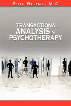 Transactional Analysis in Psychotherapy, Paperback/Eric Berne