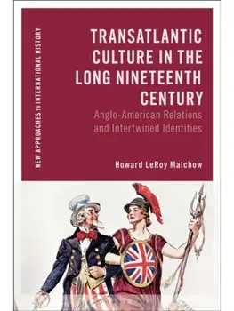 Transatlantic Culture in the Long Nineteenth Century. Anglo-American Relations and Intertwined Identities, Paperback/***