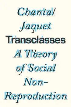 Transclasses. A Theory of Social Non-reproduction, Paperback/***