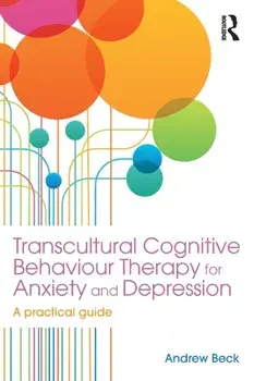 Transcultural Cognitive Behaviour Therapy for Anxiety and Depression. A Practical Guide, Paperback/***