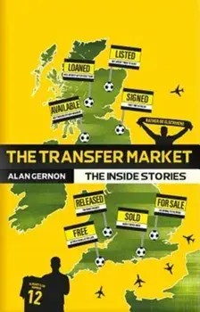 Transfer Market. The Inside Stories, Paperback/Alan Gernon