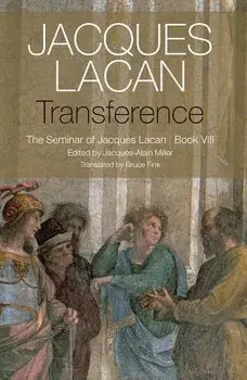 Transference: The Seminar of Jacques Lacan, Book VIII, Paperback/Jacques Lacan