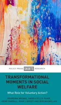 Transformational Moments in Social Welfare. What Role for Voluntary Action?, Hardback/***