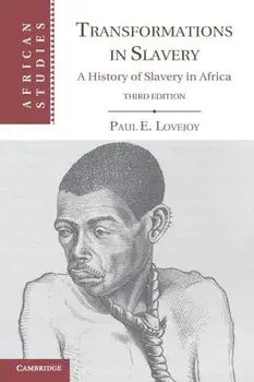 Transformations in Slavery: A History of Slavery in Africa, Paperback/Paul E. Lovejoy
