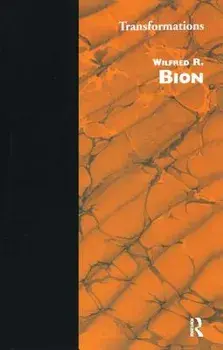 Transformations/Wilfred R. Bion
