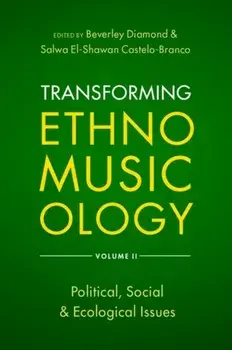 Transforming Ethnomusicology Volume II. Political, Social & Ecological Issues, Paperback/***