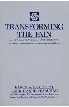 Transforming the Pain - Laurie Anne Pearlman