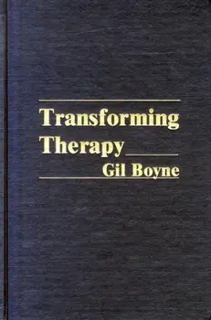 Transforming Therapy. New Approach to Hypnotherapy, New ed/Gil Boyne