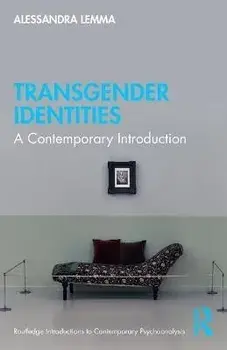 Transgender Identities. A Contemporary Introduction, Paperback/Alessandra Lemma