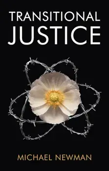 Transitional Justice: Contending with the Past, Paperback/Michael Newman