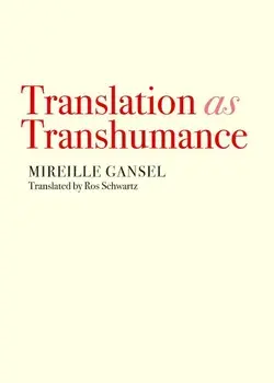 Translation as Transhumance, Paperback/Mireille Gansel