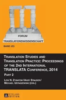 Translation Studies and Translation Practice: Proceedings of the 2nd International TRANSLATA Conference, 2014. Part 2, New ed, Hardback/***
