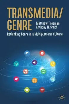 Transmedia/Genre. Rethinking Genre in a Multiplatform Culture, 1st ed. 2023, Paperback/Anthony N. Smith