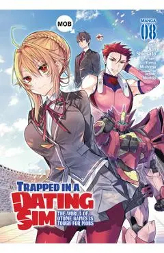 Trapped in a Dating Sim: The World of Otome Games Is Tough for Mobs (Manga) Vol. 8 - Yomu Mishima
