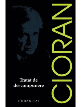 Tratat de descompunere/Emil Cioran