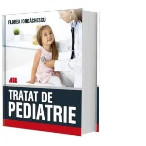 Tratat de pediatrie/Florea Iordachescu