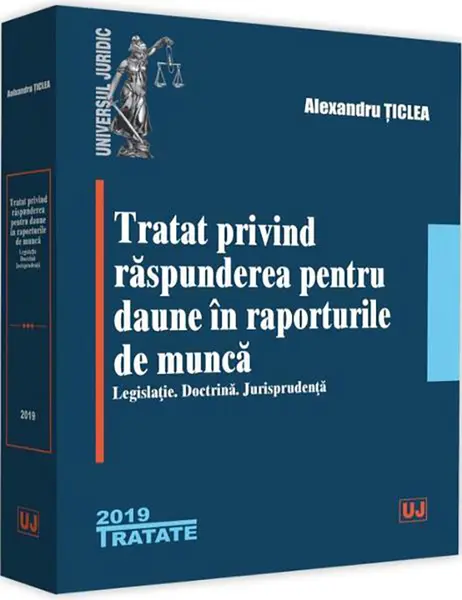 Tratat privind raspunderea pentru daune in raporturile de munca | Alexandru Ticlea