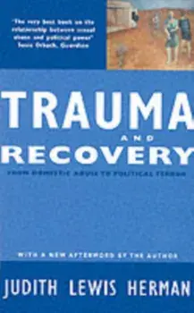 Trauma and Recovery. From Domestic Abuse to Political Terror, New ed, Paperback/Judith Lewis Herman