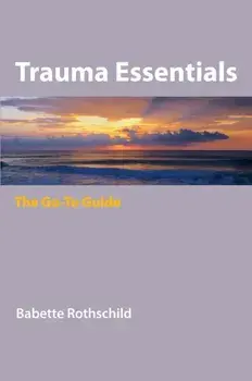 Trauma Essentials. The Go-To Guide, Paperback/Babette Rothschild