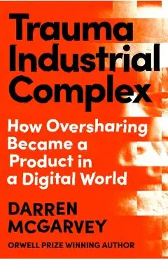 Trauma Industrial Complex - Darren Mcgarvey