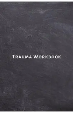 Trauma Workbook: Self help worksheets with techniques, tools and activities for healing traumatic experiences in adults, youth, teens a - Lime Health Journals