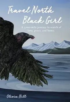 Travel North Black Girl, Hardcover/Olivia Hill