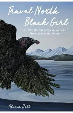 Travel North Black Girl - Olivia Hill