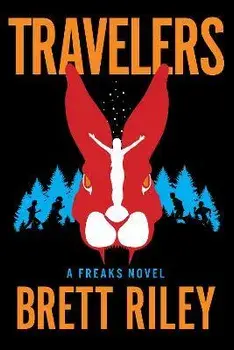 Travelers. A Freaks Novel, Hardback/Brett Riley