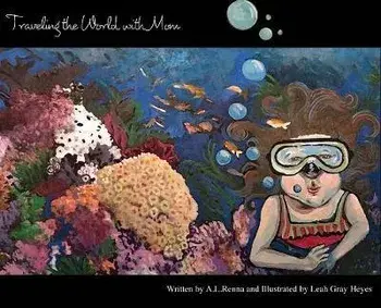Traveling the World With Mom, Hardcover/A. L. Renna