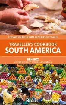 Traveller's Cookbook: South America. Classic recipes from 40 years of travel, Paperback/***